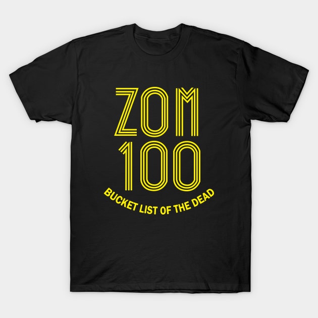 ZOM 100 Bucket List of the Dead T-Shirt by Buggy D Clown